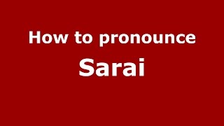 How to pronounce Sarai