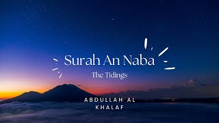 Download lagu Surah An-Naba | The Tidings | Beautiful Recitation by Abdullah Al-Khalaf mp3