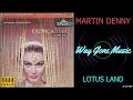 Martin Denny - Lotus Land