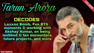 Tarun Arora DECODES Laxxmi Bomb, shares experience shooting with Akshay, on being mobbed, and more video