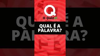 #shorts 🛜🆑 Identifique a PALAVRA Ⓜ️🆔 Quiz de conhecimentos Gerais 🟩 O QUIZ BRASIL 🟩 @oquizbr ​
