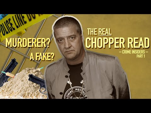 The Real Chopper Read: Part 1 - Man or Myth