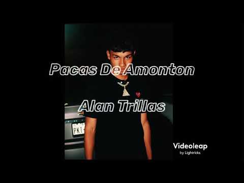 Pacas De Amonton - Alan Trillas (Letra)
