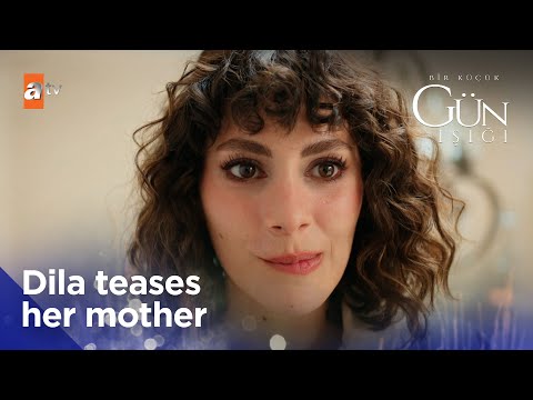 Dila teases her mother - Bir Kucuk Gun Isigi | Short Scenes