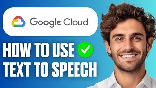 How to Use Google Cloud Text To Speech (Easy Guide 2026)