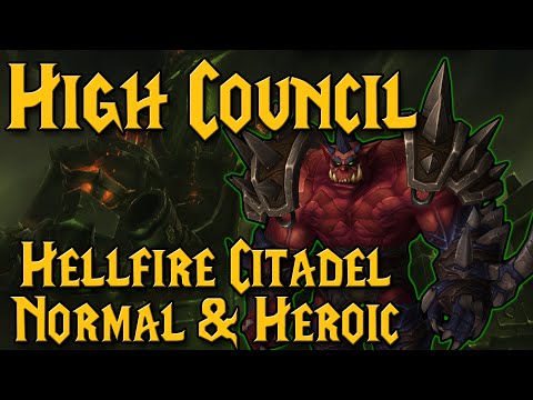 [HIGH COUNCIL] - [Hellfire Citadel Heroic & Normal Raid Guide]