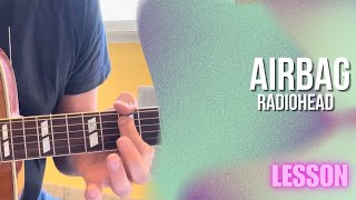Radiohead - Airbag [Guitar Lesson / Tutorial]