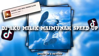 Download lagu DJ AKU MILIK MAIMUNAH || speed up & reverb mp3