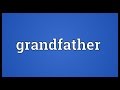 Grandfather Meaning