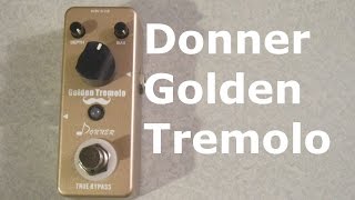 Video thumbnail for Donner Golden Tremolo by hovercraft Artifact