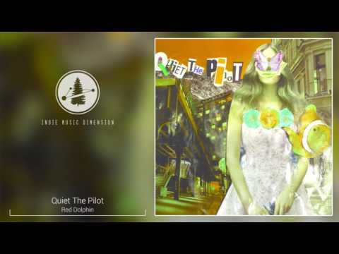 Quiet The Pilot - Red Dolphin