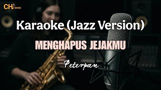 Download lagu Menghapus Jejakmu - Peterpan (Karaoke - Jazz Version) mp3 Download lagu Menghapus Jejakmu - Peterpan (Karaoke - Jazz Version) mp3