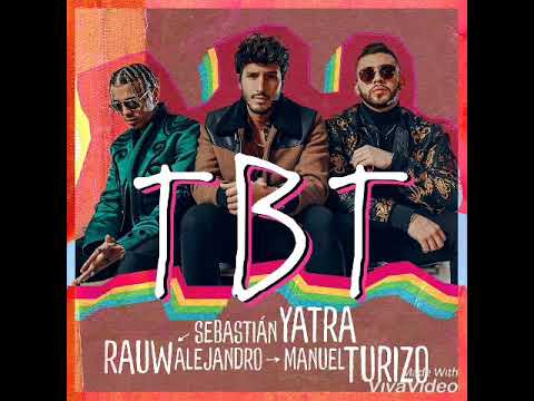 TBT - Sebastián Yatra X Manuel Turizo & Rauw Alejandro ( Video Oficial)