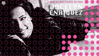 Jocelyn Enriquez - When I Get Close To You (Thunderpuss Club Remix)