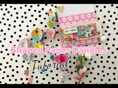 Shaped Paper Dangles 💟 TUTORIAL 💟 As Requested | Use your Paper Scraps & Paper Punches