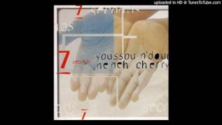 Youssou N&#39;Dour ft. Neneh Cherry - 7 Seconds (Extended Version)