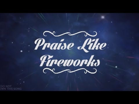 Praise Like Fireworks by Rend Collective Lyrics