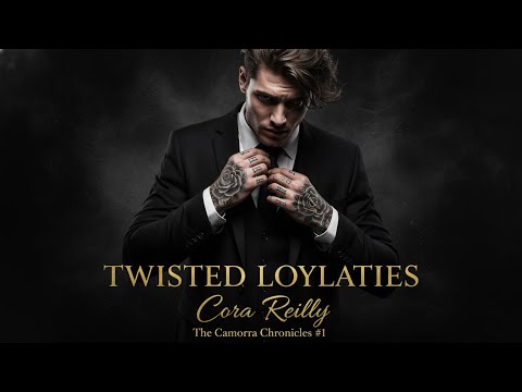 Twisted Loyalties (The Camorra Chronicles, #1) By Cora Reilly | Dark Mafia Romance AudioBook
