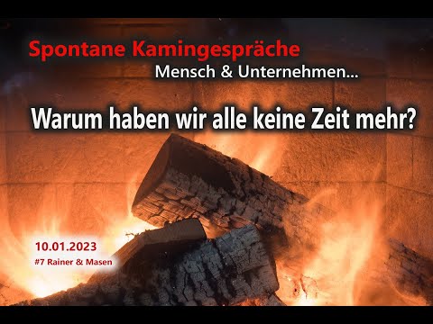 #7 Kamingespräch - Warum haben wir alle keine Zeit mehr?