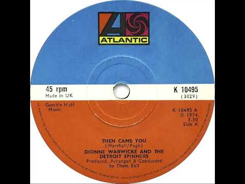 UK New Entry 1974 (234) Dionne Warwicke & The Detroit Spinners - Then Came You