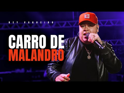 CARRO DE MALANDRO - REY VAQUEIRO