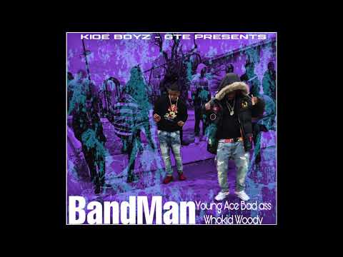 Ace Bad Ass ft. Whokid Woody - BandMan [Audio]