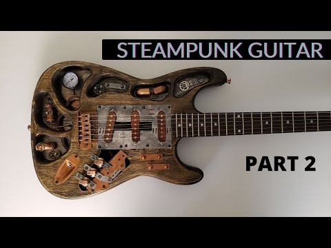 SteamPunk Guitar Part 2 - The Great Guitar Build Off Unofficial.