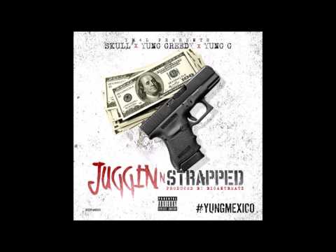 Skull x Yung Greedy x Yung G - Juggin N Strapped