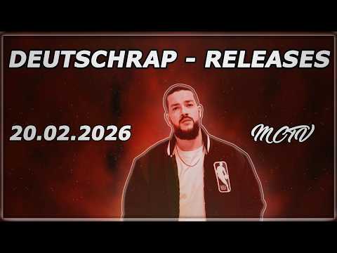DEUTSCHRAP - NEW RELEASES ➤ 20.02.2026 🚨💯 | 🔥MCTV | NEUE SONGS🔥