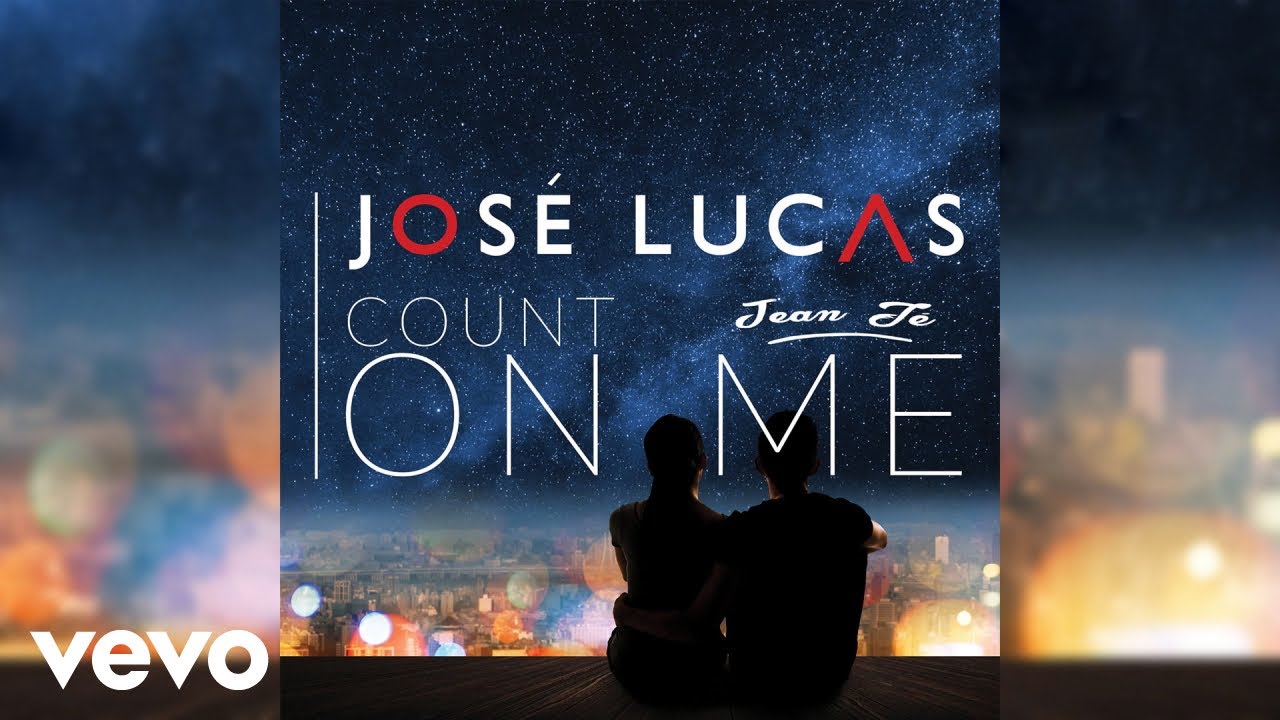 JosÃ© Lucas, Jean TÃ© - Count On Me (Audio)