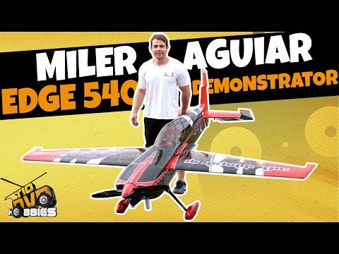 Incrível Voo 3D com Avião RC EDGE 540 Demonstrator - Miler Aguiar