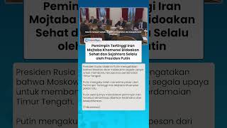 PEMIMPIN TERTINGGI IRAN Mojtaba Didoakan Presiden Rusia Putin agar Sehat dan Sejahtera Selalu