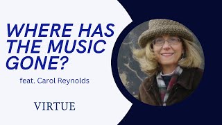 Recovering REAL music education | VIRTUE Podcast 3 (Carol Reynolds of Smithsonian Journeys)