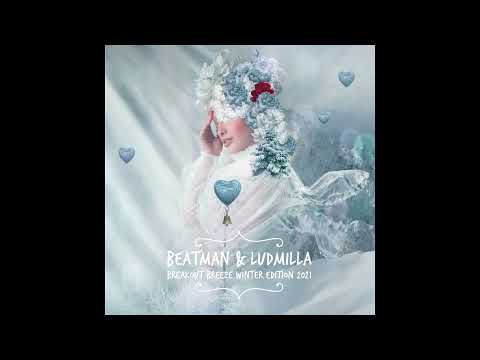 [BREAKS] Beatman & Ludmilla - Breakout Breeze - Winter  Edition 2021