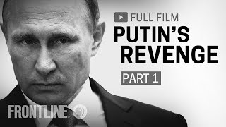 Putin's Revenge: Part One (full film) | FRONTLINE