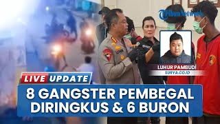 8 Anggota Gangster Pembegal di Karah Surabaya Ditangkap, Total 14 Pelaku Dikejar Polisi