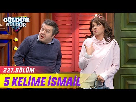 5 Kelime İsmail - Güldür Güldür Show 227.Bölüm
