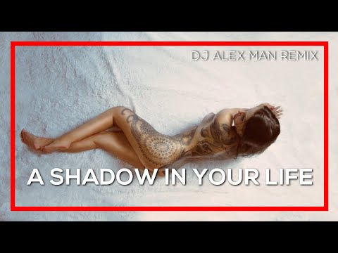 🔴 DEEPSYSTEM feat Deniz K. - A Shadow in Your Life (DJ Alex Man Remix)