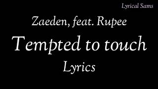 Zaeden, feat. Rupee ( Tempted to touch)  lyrics || by Lyrical Sams