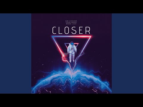 Closer