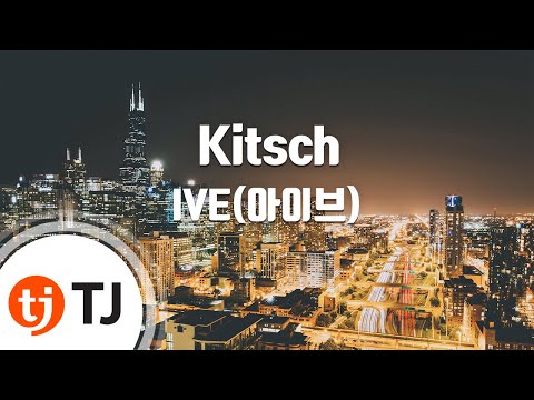 [TJ노래방] Kitsch - IVE(아이브) / TJ Karaoke