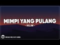 Mimpi Yang Pulang Iklim Lirik Lagu