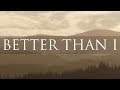 BETTER THAN I | David Campbell