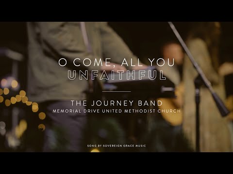 The Journey Band  |  O Come, All You Unfaithful