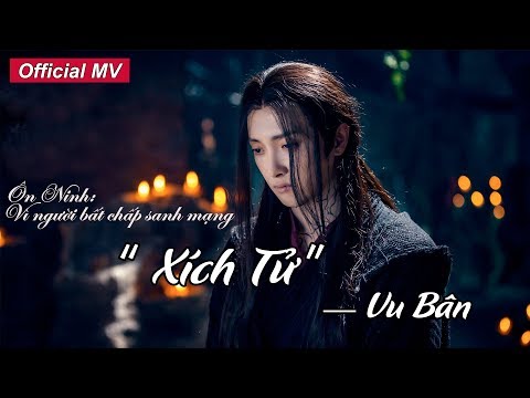 [MV chính thức] Trần Tình Lệnh | Vu Bân &quot;Xích Tử&quot; | Ôn Ninh vì người bất chấp sanh mạng