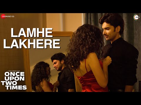 Lamhe Lakhere - Once Upon Two Times | Anud Singh Dhaka, Kashish Khan | Rajat Tiwari, Sharad Tripathi — Once Upon Two Times