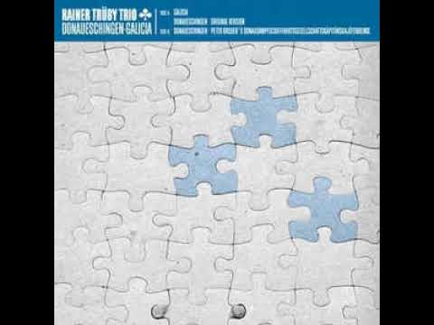 Rainer Trüby Trio - Donaueschingen (Original Version)