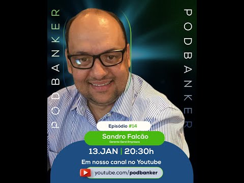 SANDRO FALCÃO (GERENTE GERAL EMPRESAS ) - PodBanker #14