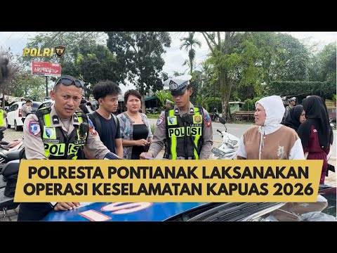 POLRESTA PONTIANAK LAKSANAKAN OPERASI KESELAMATAN KAPUAS 2026