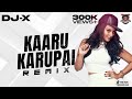 DJ X Kaaru Karupai Mix Exclusive Tamil Folk Hit S Trending Kuthu Dance 2023